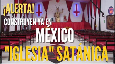 Construyen Ya Iglesia Satánica En México Youtube