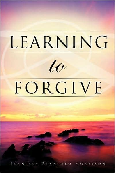 Learning To Forgive By Jennifer Ruggiero Morrison Paperback Barnes