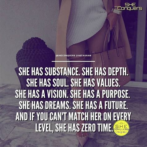 She Is Focused She Values Herself If You Cant Match Her On Every Level