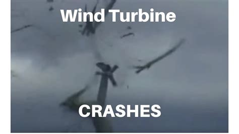Heavy Wind Turbine Crashescompilation Youtube