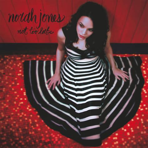 Not Too Late Remastered Album Of Norah Jones Buy Or Stream