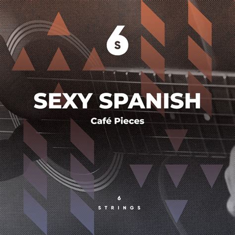 Zzz Sexy Spanish Café Pieces Zzz Album By Relaxing Acoustic Guitar Spotify