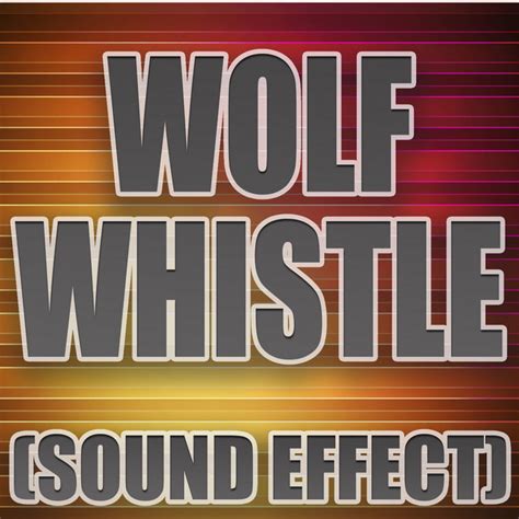 Wolf Whistle Single By Sound Effect Spotify