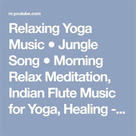 Relaxing Yoga Music Jungle Song Morning Relax Meditation Indian Flute
