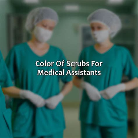 What Color Scrubs Do Medical Assistants Wear Colorscombo Com
