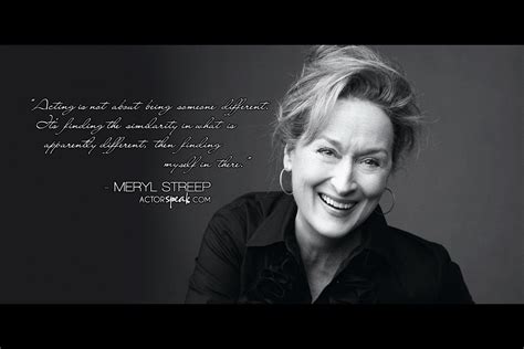Meryl Streep Quote Meryl Streep Quotes Acting Quotes Meryl Streep