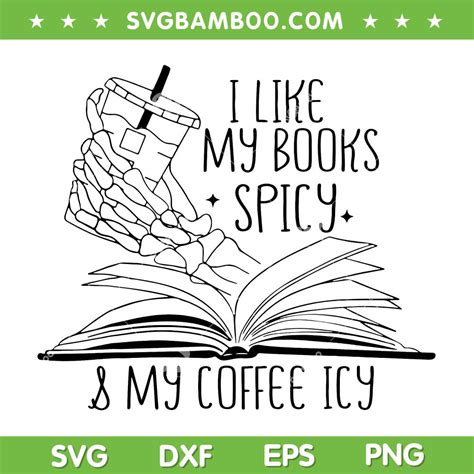 I Like My Books Spicy And My Coffee Icy SVG PNG