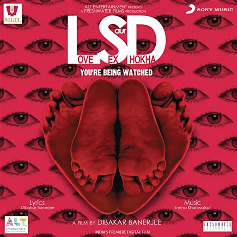 Lsd Love Sex Aur Dhokha Original Motion Picture Soundtrack By Sneha