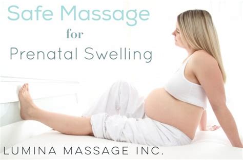 Safe Massage For Prenatal Swelling Lumina Massage