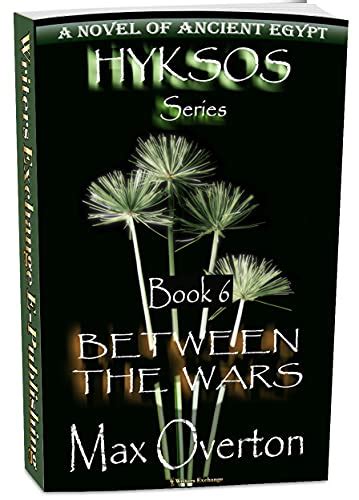 Hyksos Series Book 6 Between The Wars Hyksos Series Ancient