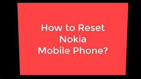 How To Reset Nokia Mobile Phone Youtube