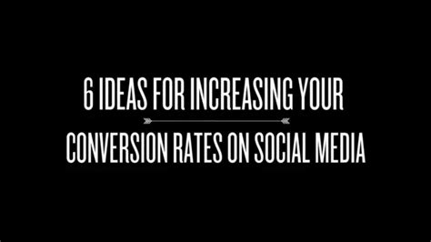 6 Ideas For Increasing Your Conversion Rates On Social Media Youtube