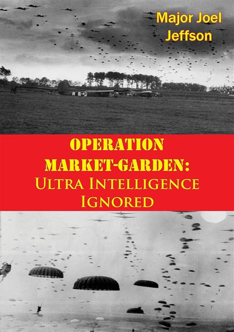Operation Market Garden Ultra Intelligence Ignored EBook Jeffson
