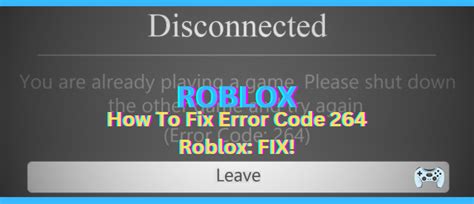 How To Fix Error Code 264 Roblox Gamerhike
