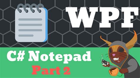 Creating A Notepad C Wpf Part 2 Youtube