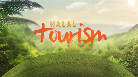 Halal Tourism Muslims Friendly Tourism