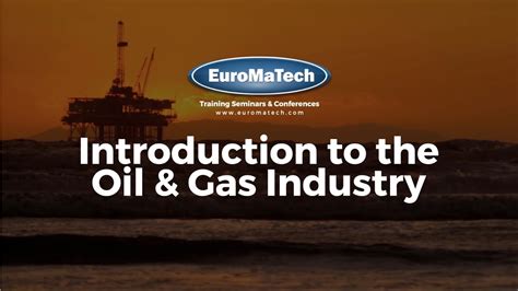 Introduction To The Oil And Gas Industry Youtube