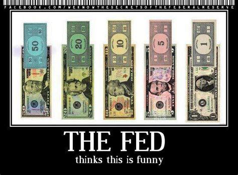Please look for them carefully. The FED thinks this is funny