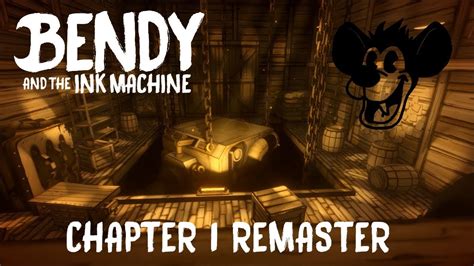 Bendy And The Ink Machine Chapter 1 Remastered Youtube