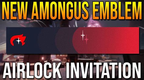 New Among Us Emblem In Destiny 2 How To Unlock Airlock Invitation Youtube