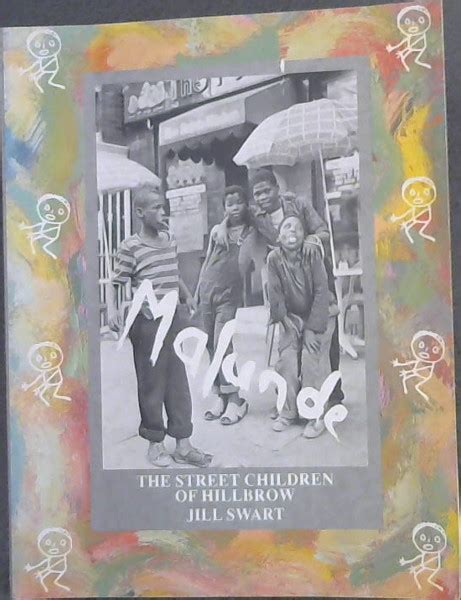 Malunde The Street Children Of Hillbrow By Swart Jill Very Good