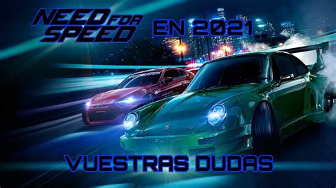 Need For Speed En 2021 Respondo A Dudas Lo Compro O No Youtube