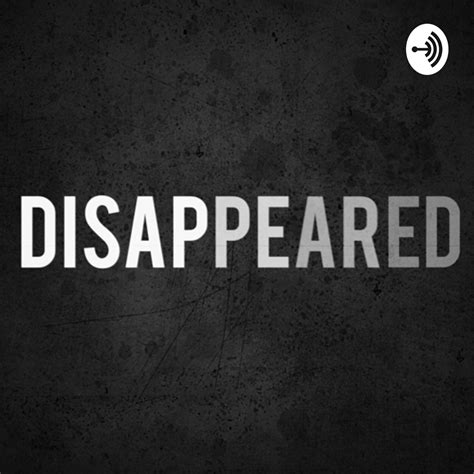 Disappeared Podcast Podtail