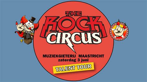 The Rock Circus Talent Tour Muziekgieterij Maastricht
