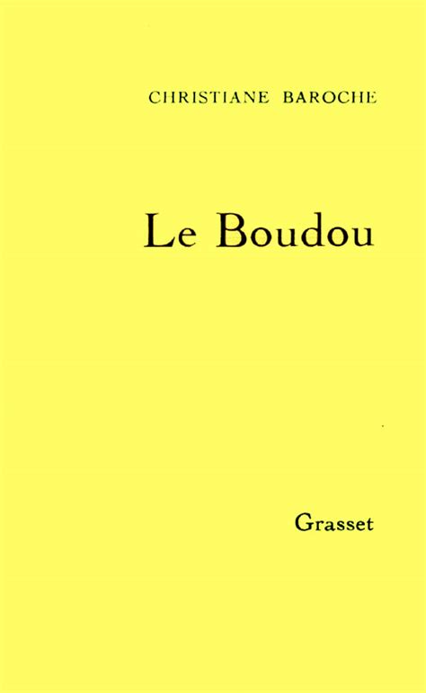 Le Livre De Ma Mère Texte Intégral - Le Boudou, de Christiane Baroche | Éditions Grasset