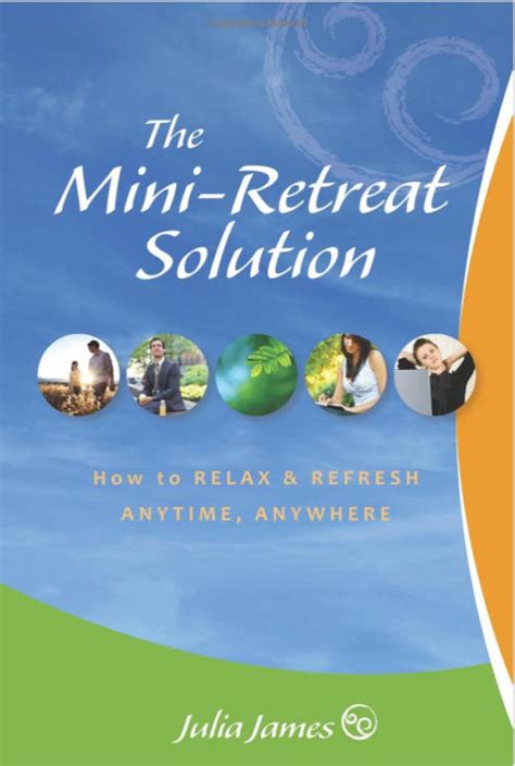 The Mini Retreat Solution Triple Gold Award Winning Book Julia James