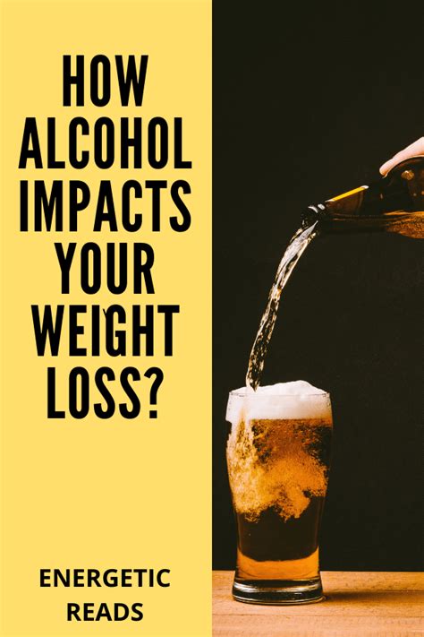 How Alcohol Impacts Your Weight Loss Energetic Reads