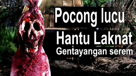 Pocong Lucu Arwah Gentayangan Prank Hantu Laknat Zombie Film Horor