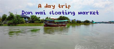 Readmeme A Day Trip To Don Wai Floating Market