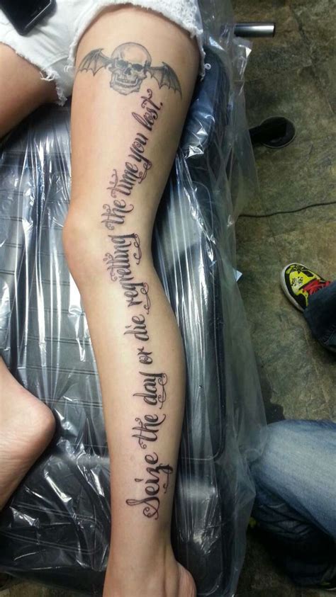 Seize the day or die regretting the time you lost. Leg tattoo, avenged