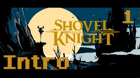 Shovel Knight Part 1 Intro Youtube