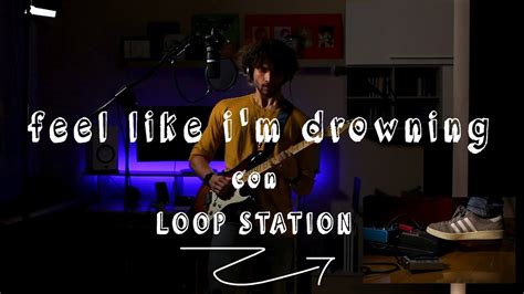 Two Feet I Feel Like Im Drowning Loop Station Live Cover Youtube