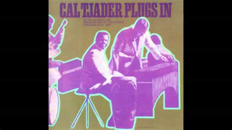 Cal Tjader Get Out Of My Way Youtube