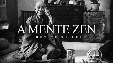 Shunryu Suzuki A Mente Zen Youtube