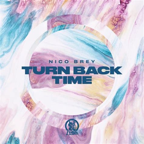 Turn Back Time By Nico Brey On Beatsource