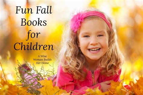 A Wise Woman Builds Her Home Fun Fall Books For Children