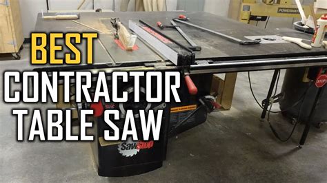 Top 4 Best Contractor Table Saws For The Moneywoodworking And Fine