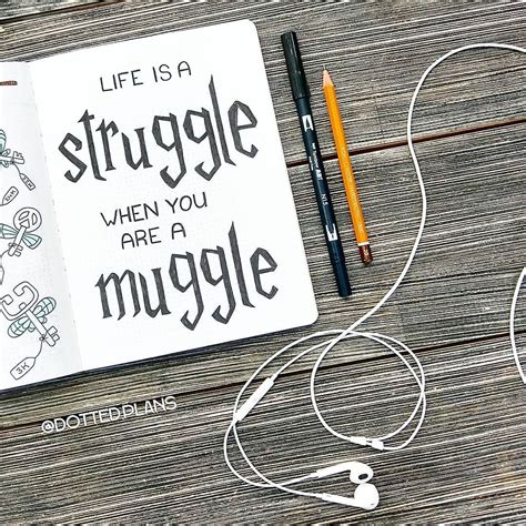 Bullet Journal Harry Potter Quote Life Is A Struggle When You Are A