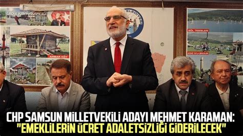 Chp Samsun Milletvekili Aday Mehmet Karaman Emeklilerin Cret
