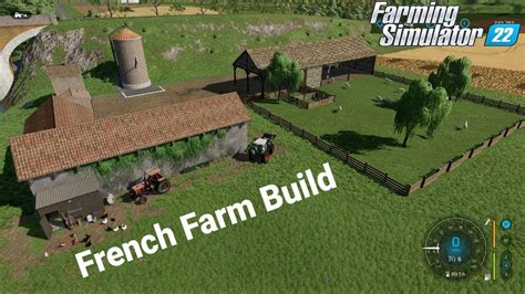 Small French Style Farm Build Haut Beyleron Fs22 Timelapse Farm