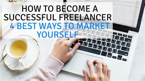 How To Become A Successful Freelancer 4 Best Ways To Market Yourself