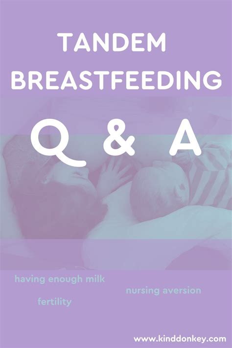 19 Tandem Breastfeeding Questions On Having Enough Milk And Nursing