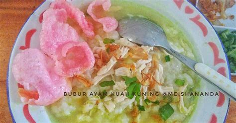 Cara membuatnya pun sangat mudah dan bagi yang suka. Resep Bubur ayam kuah kuning oleh Meisha - Cookpad