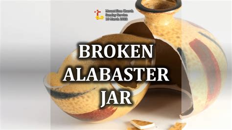 Broken Alabaster Jar Mount Zion Church Sunday Service 19 Mar 23