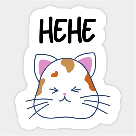 Hehe Funny Cat Hehe Sticker Teepublic