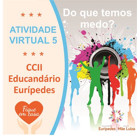 Atividade Virtual 5 Ccii Do Que Você Tem Medo Educandário Eurípedes